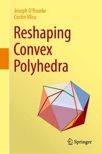 Reshaping Convex Polyhedra - Joseph O'Rourke - E-Book