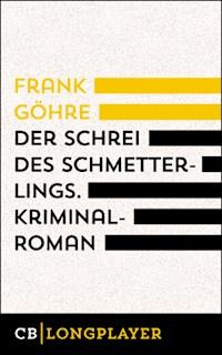 Der Schrei des Schmetterlings - Frank Göhre - E-Book