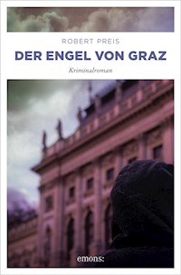 Der Engel von Graz - Robert Preis - E-Book