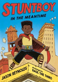 Stuntboy, In the Meantime - Jason Reynolds - E-Book