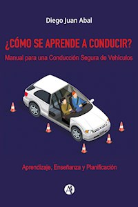 ¿CÓMO SE APRENDE A CONDUCIR? - Diego Abal - E-Book