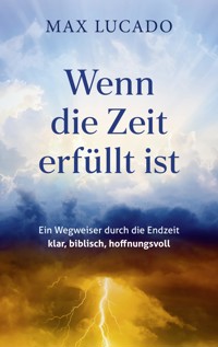 Wenn die Zeit erfüllt ist - Max Lucado - E-Book