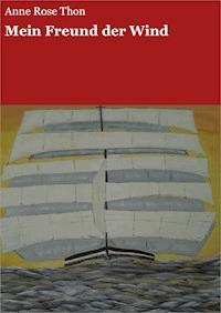 Mein Freund der Wind - Anne-Rose Thon - E-Book