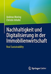 Nachhaltigkeit und Digitalisierung in der Immobilienwirtschaft - Andreas Moring - E-Book