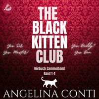 The Black Kitten Club Sammelband - Angelina Conti - Hörbuch