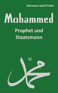 Mohammed - Hermann-Josef Frisch - E-Book