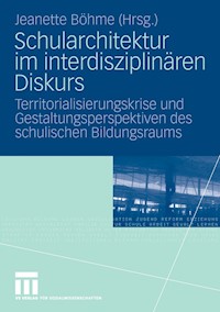 Schularchitektur im interdisziplinären Diskurs -  - E-Book