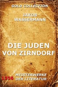 Die Juden von Zirndorf - Jakob Wassermann - E-Book
