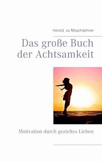 Das große Buch der Achtsamkeit - Herold zu Moschdehner - E-Book