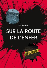 Sur la route de l'enfer - M. Daigre - E-Book