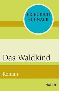 Das Waldkind - Friedrich Schnack - E-Book