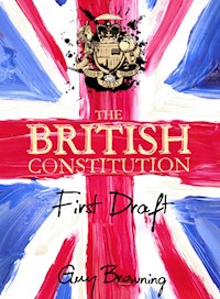 The British Constitution - Guy Browning - E-Book