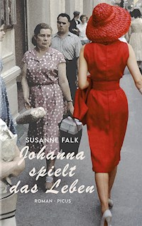 Johanna spielt das Leben - Susanne Falk - E-Book