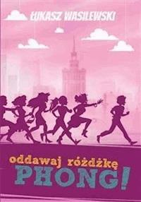 Oddawaj różdżkę, Phong! - Łukasz Wasilewski - E-Book