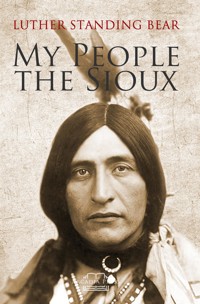 My People The Sioux - Luther Standing Bear - E-Book