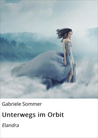 Unterwegs im Orbit - Gabriele Sommer - E-Book