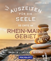 Auszeiten für die Seele im Rhein-Main-Gebiet - Annette Bernjus - E-Book