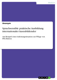 Sprachsensible praktische Ausbildung internationaler Auszubildender - - E-Book