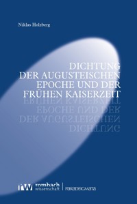 Dichtung der augusteischen Epoche und der frühen Kaiserzeit - Niklas Holzberg - E-Book