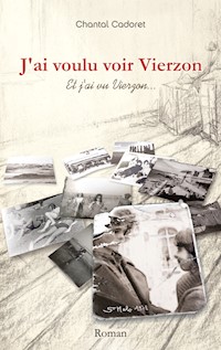 J'ai voulu voir Vierzon - Chantal Cadoret - E-Book