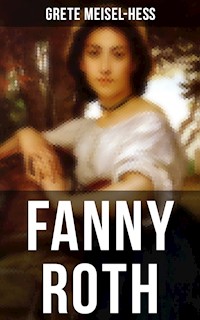 Fanny Roth - Grete Meisel-Heß - E-Book
