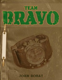 Team Bravo - John Robat - kostenlos E-Book