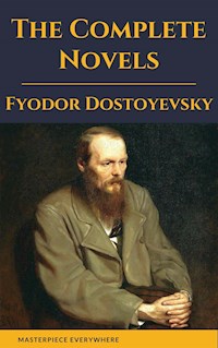 Fyodor Dostoyevsky: The Complete Novels - Fyodor Dostoevsky - E-Book
