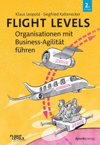 Flight Levels – Organisationen mit Business-Agilität führen - Klaus Leopold - E-Book