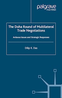 The Doha Round of Multilateral Trade Negotiations - D. Das - E-Book