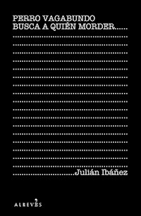 Perro vagabundo busca a quién morder - Julián Ibáñez - E-Book