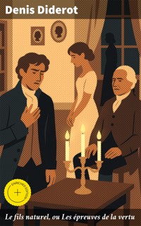 Le fils naturel, ou Les épreuves de la vertu - Denis Diderot - E-Book