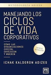 Manejando los ciclos de vida corporativos - Ichak Kalderon Adizes - E-Book