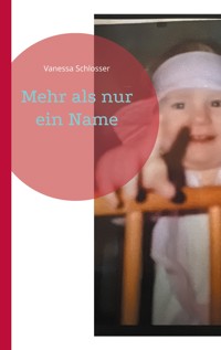 Mehr als nur ein Name - Vanessa Schlosser - E-Book