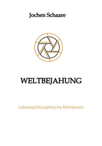 Weltbejahung - Jochen Schaare - E-Book