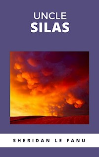Uncle Silas - Sheridan Le - E-Book