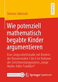 Wie potenziell mathematisch begabte Kinder argumentieren - Simone Jablonski - E-Book