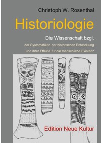 Historiologie - Christoph W. Rosenthal - E-Book