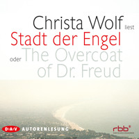 Stadt der Engel oder The Overcoat of Dr. Fre - Christa Wolf - Hörbuch