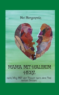 Mama mit halbem Herz - Mel Morgenroth - E-Book