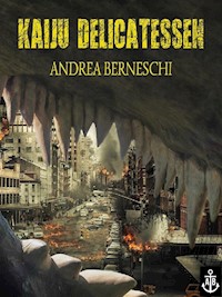 Kaiju Delicatessen (English Edition) - Andrea Berneschi - E-Book