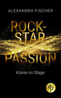 Küsse on Stage - Alexandra Fischer - E-Book