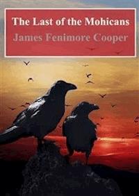 The Last of the Mohicans - James Fenimore Cooper - E-Book