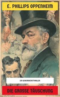 Die große Täuschung - E. Phillips Oppenheim - E-Book