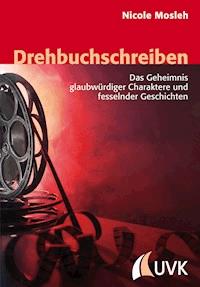 Drehbuchschreiben - Nicole Mosleh - E-Book