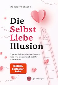 Die Selbstliebe-Illusion - Ruediger Schache - E-Book