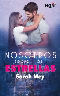 Nosotros sobre las estrellas - Sarah Mey - E-Book