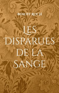 Les Disparues de la Sange - Benoît Roch - E-Book