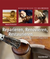 Reparieren, Renovieren, Restaurieren - Melanie Kirchlechner - E-Book
