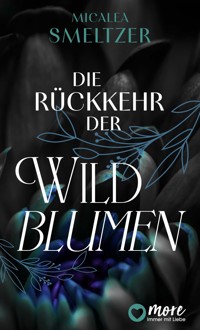 Die Rückkehr der Wildblumen - Micalea Smeltzer - E-Book