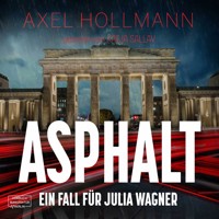 Asphalt - Ein Fall für Julia Wagner, Band 2 (ungekürzt) - Axel Hollmann - Hörbuch
